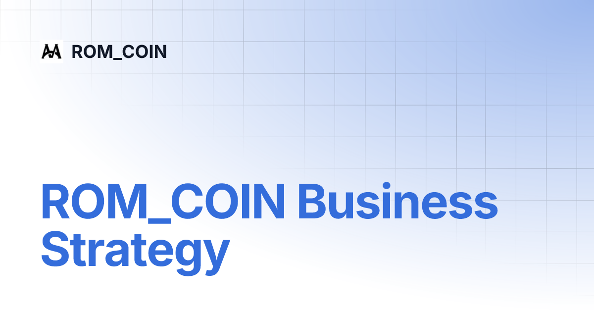ROM_COIN Business Strategy | ROM_COIN